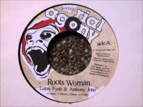 ANTHONY JOHN and LUTAH FYAH - ROOTS WOMAN