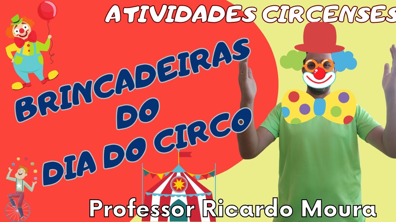 5 Brincadeiras do Dia do Circo - Educação Física Escolar