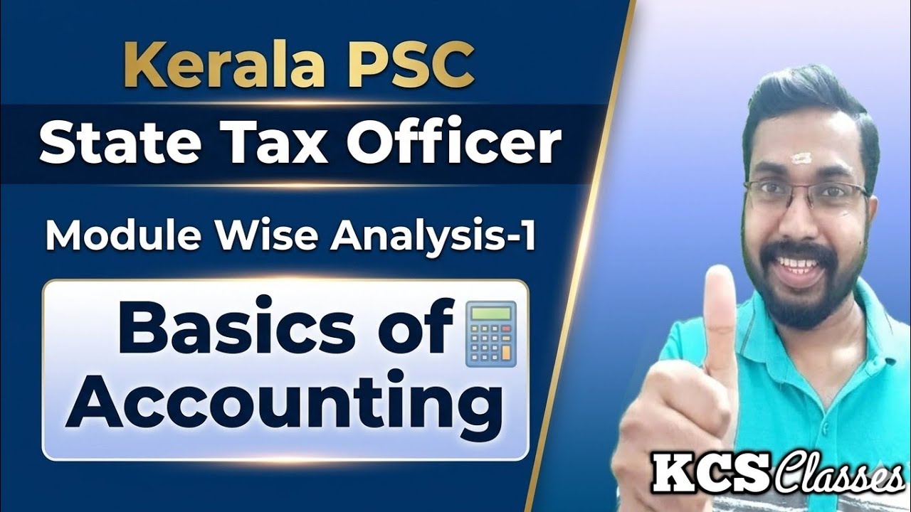 State Tax Officer 🔥|Module Wise Analysis -1|Kerala PSC|Basics of Accounting|KCS classes 