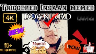 Triggered Insaan memes download  HYPER BLADER Z 