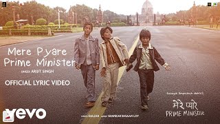 Mere Pyare Prime Minister Best Lyric Video - Arijijt Singh|Shankar Ehsaan Loy|Gulzar