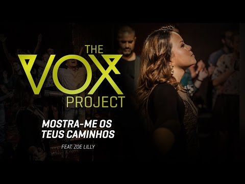 The Vox Project // Mostra-me os Teus Caminhos (feat. Zoe Lilly, Teófilo Hayashi e Gustavo Paiva)