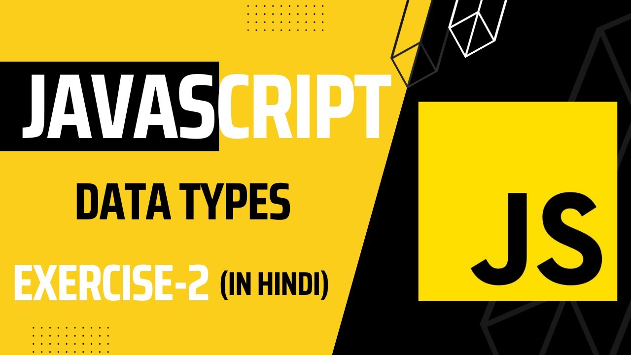 JavaScript Exercise 2: Data Types | JavaScript Practice Exercises for Beginners