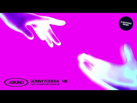Sonny Fodera & MK - Asking (feat. Clementine Douglas) [K Motionz Remix]