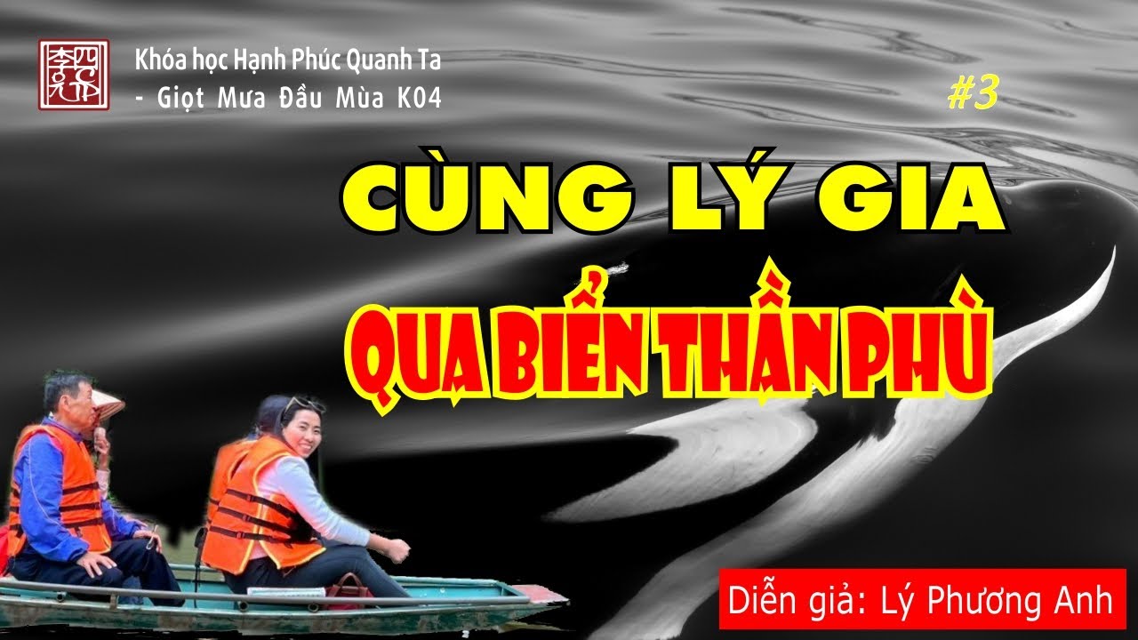 Hạnh Phúc Quanh Ta K04 - Cùng Lý Gia Qua Biển Thần Phù – Mục Tiêu Tu Học Trong Phật Đạo