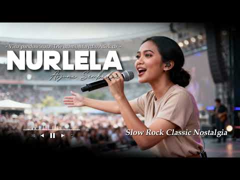 Slow Rock Klasik 90an! NURLELA –  (Arjuna Sembadra ) Vina panduwinata, Trie utami, Malyda, Atiek cb