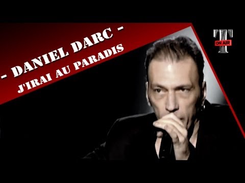 Daniel Darc "J'Irai Au Paradis" ( Taratata Fevrier 2008)