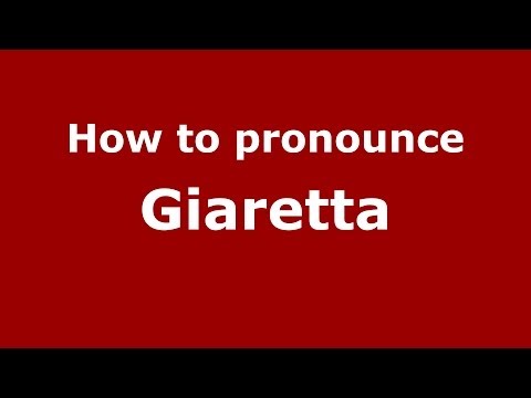 How to pronounce Giaretta