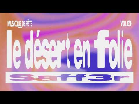 Saff3r - Le désert en folie (Musique de Fëte, Vol. 5) (Official Visualizer)