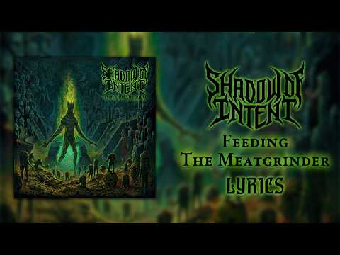 Shadow of Intent - Feeding the Meatgrinder (Lyric Video) (HQ)