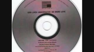 God Lives Underwater - No More Love (Rock Mix)