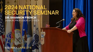 Dr. Shannon French, Prof. of Ethics, Case Western Reserve Univ., Army War College. NSS Week June 3-6