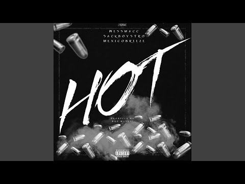 Hot (feat. Sackboystro & MexicoBreeze)