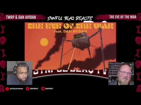 This is a chill vibe! Synful Blaq Reacts - TWRP x Dan Avidan - The Eve of the War *REACTION*