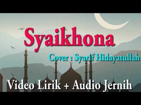 Syaikhonaa شيخنا - Cover by : Syarif Hidayatullah (Video Lirik)