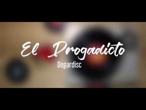 El Drogadicto -  Dogardisc