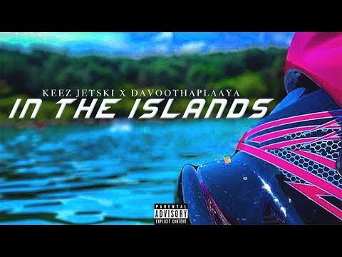 Keez Jetski x DavooThaPlayaa - The Islands (Audio)