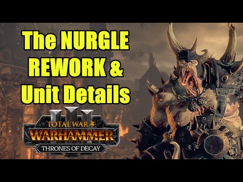 NEWS - BIG Nurgle REWORK - Unit Roster Details - Thrones of Decay - Total War Warhammer 3