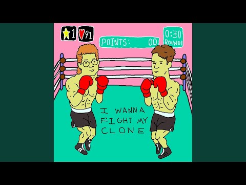 I Wanna Fight My Clone