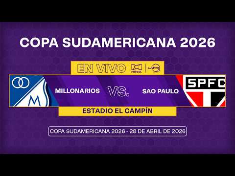 EN VIVO ⚽ Millonarios vs Sao Paulo - Copa Sudamericana 2026