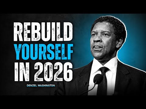 Rebuild Yourself In 2026 | 12 Morning Habits for Mental Strength | Denzel Washington