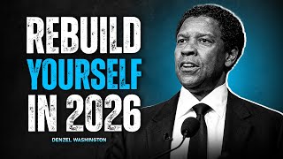 Rebuild Yourself In 2026 | 12 Morning Habits for Mental Strength | Denzel Washington