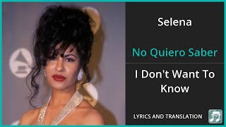 Selena - No Quiero Saber Lyrics English Translation - Spanish and English Dual Lyrics  - Subtitles