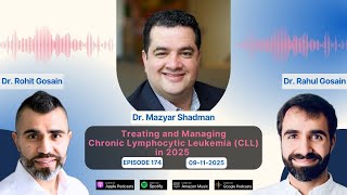 Treating and Managing Chronic Lymphocytic Leukemia (CLL) in 2025: Dr. Mazyar Shadman
