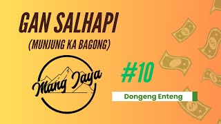 Download lagu Dongeng Mang Jaya - Gan Salhapi, Bagian 10, Dongeng Enteng Carita Sunda @MangJaya mp3