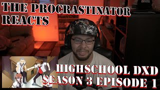 The Procrastinator Reacts: Hightschool DxD Season 3 Episode 1