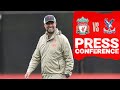 Jürgen Klopp's pre match press conference | Crystal Palace
