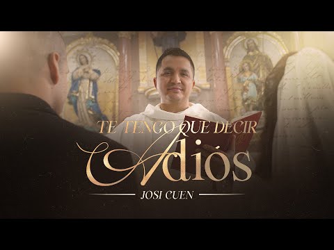 Te Tengo Que Decir Adiós - Josi Cuen (Video Oficial)