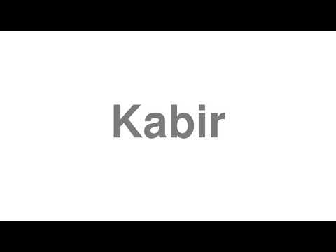 How to Pronounce "Kabir"