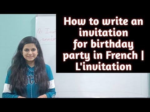 How to write an invitation for Birthday party in French | L'invitation