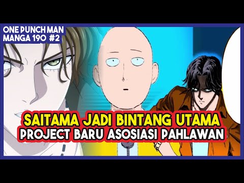 SAITAMA JADI PAHLAWAN UTAMA Dalam Project Baru yang Asosiasi Buat!!! (Manga OPM 190 #2)
