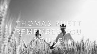 Thomas Rhett - Remember You Young (Lyrics)