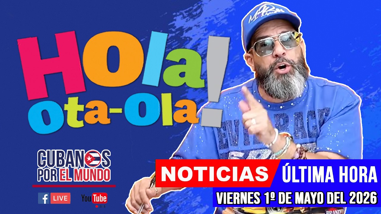 Alex Otaola en vivo, noticias de Cuba - Hola! Ota-Ola (viernes 1º de mayo del 2026)
