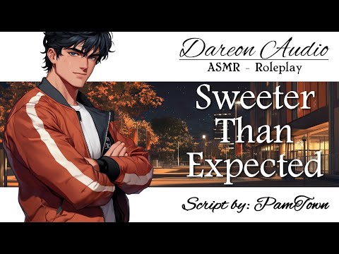 ASMR Voice: Sweeter Than Expected [M4F] [Tough Guy x Pretty Nerd] [Opposites Attract] [Confident]