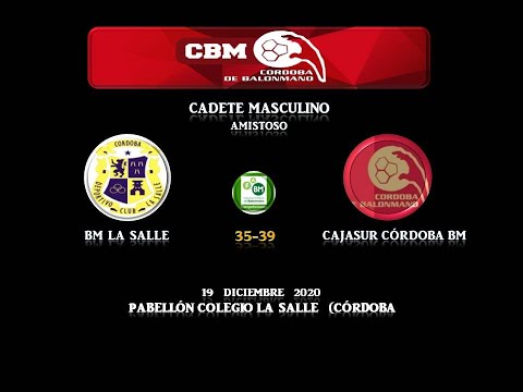 BM LA SALLE vs CAJASUR CÓRDOBA BM CADETE MASCULINO AMISTOSO 19-12-20.