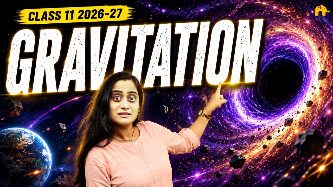 Gravitation Class 11 Physics Chapter 7 One Shot | Roshni Ma'am | New NCERT syllabus CBSE