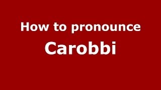 How to pronounce Carobbi