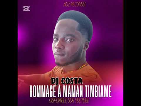DJ COSTA- HOMMAGE A MAMAN TIMBIAME