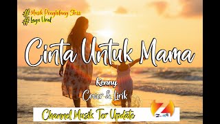 Download lagu CINTA UNTUK MAMA (KENNY) || LIRIK / LYRICS mp3 Download lagu CINTA UNTUK MAMA (KENNY) || LIRIK / LYRICS mp3