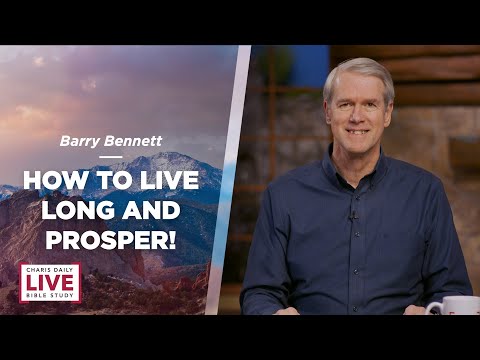 How to Live Long and Prosper! - Barry Bennett - CDLBS for January 3, 2023