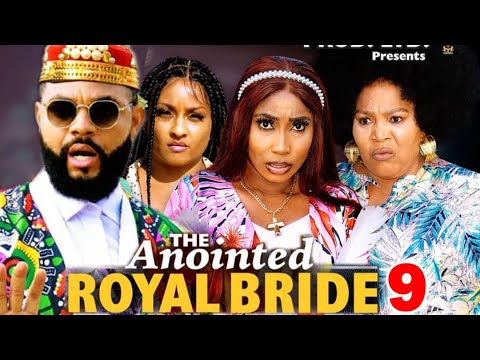THE ANOINTED ROYAL BRIDE SEASON 9(NEW TRENDING MOVIE) Stephen Odimgbe 2024 Latest Nollywood Movie