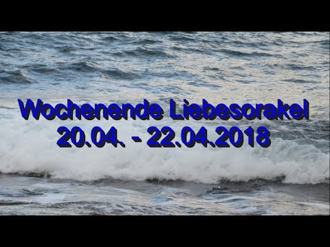 Wochenende Liebesorakel: 20.04. - 22.04.2018
