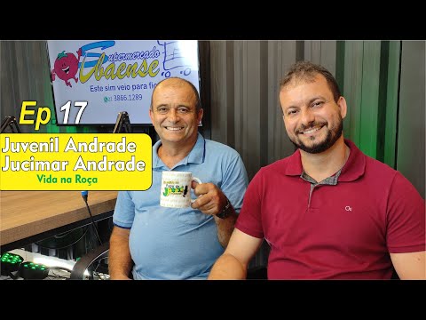 Papo de Jacaré Podcast EP 17 - Juvenil Andrade e Jucimar Andrade - Vida na roça.