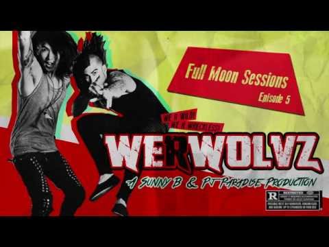 WeRWolvz - Full Moon Session - Episode 005