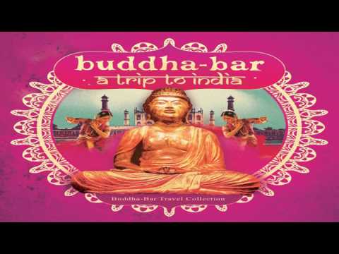 Buddha bar - A trip to India - Geyo - Nasha (Get high)