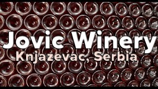 Jovic Winery - Knjazevac, Serbia